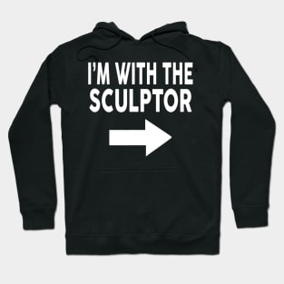 I'm With The SCULPTOR T Shirt for SCULPTORS Hoodie